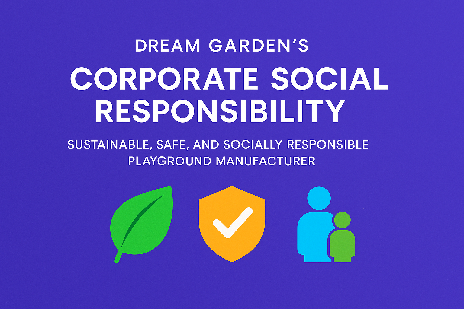 Dream Garden’s Corporate Social Responsibility (CSR)